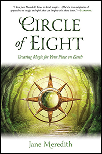 Circle of Eight Circle of Eight Creating Magic for Your Place on Earth spellbook
