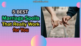 5 BEST Marriage Spells That Really Work for You