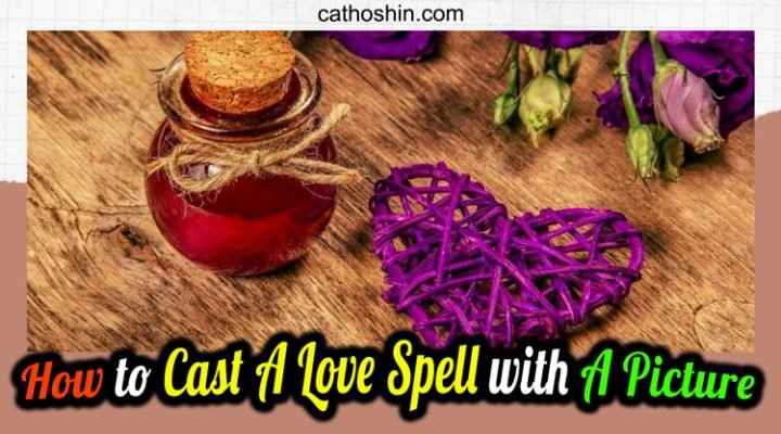 How to Cast A Love Spell with A Picture