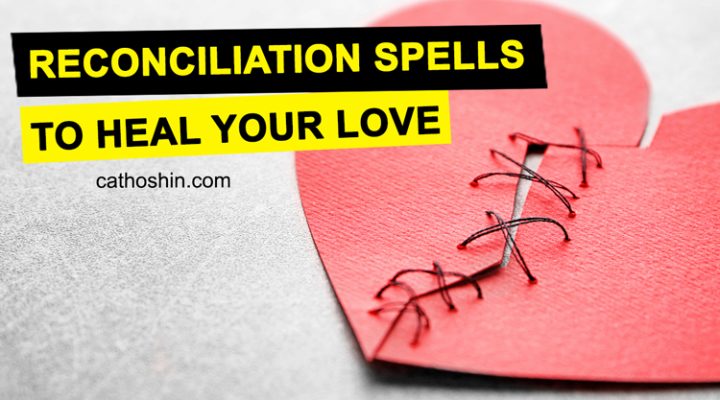 Reconciliation Spells to Heal Your Love