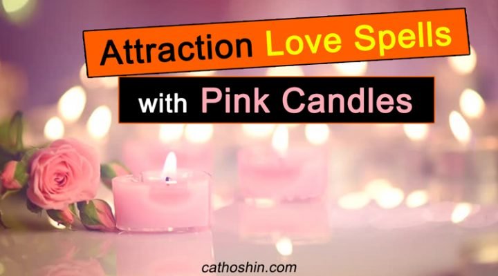 Attraction Love Spells with Pink Candles