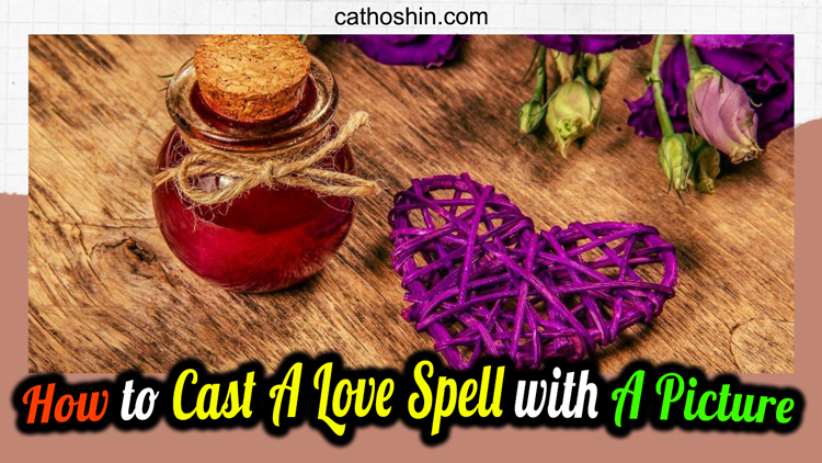 7 Tips to Cast a Love Spell with a Picture tips to cast a love spell