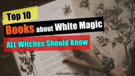 Top 10 Books about White Magic ALL Witches Should Know