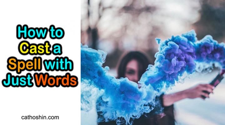 How to Cast a Spell with Just Words (with 5 Simple Ways)