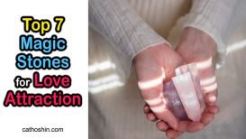 Top 7 Magic Stones for Love Attraction (Discover NOW)