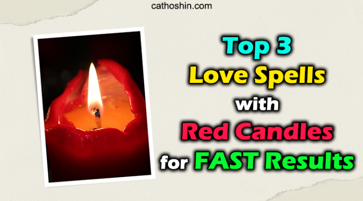 Top 3 Love Spells with Red Candles for FAST Results