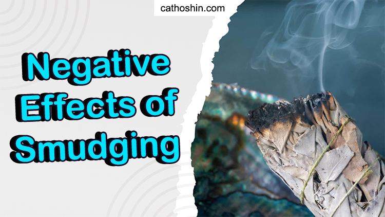 What are Negative Effects of Smudging Sage? Negative Effects of Smudging Sage