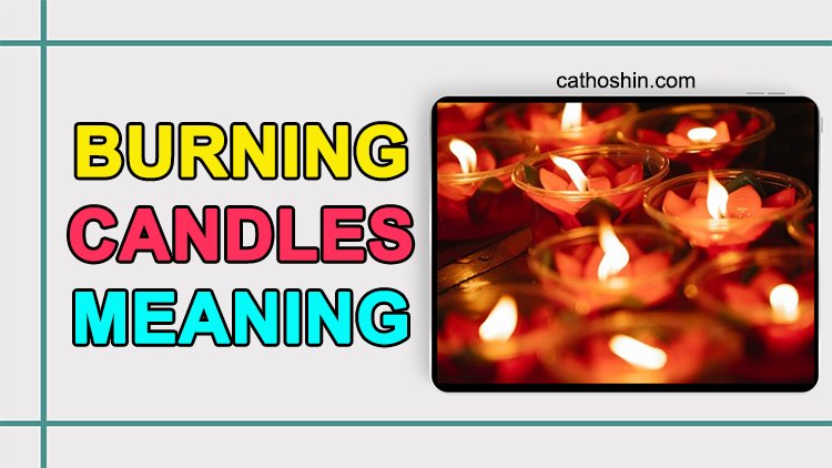 meaning of the burning candles
