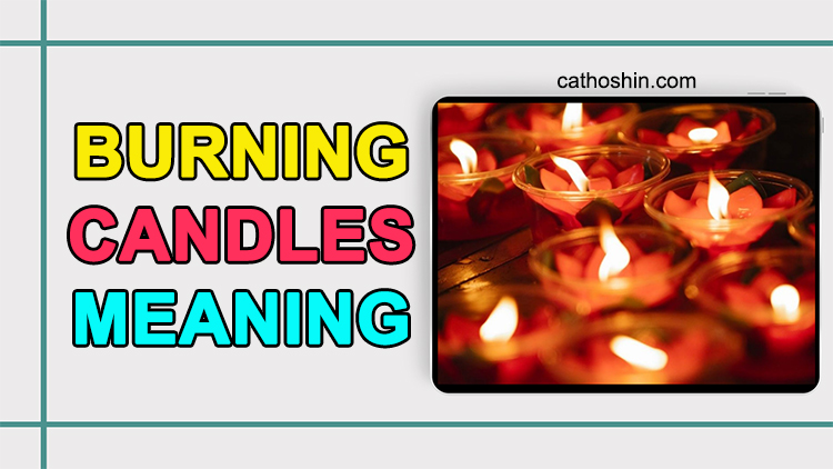 The Spiritual Meaning of Burning Candles meaning of the burning candles
